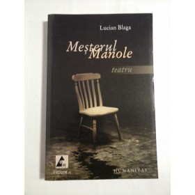 Mesterul  MANOLE  teatru  -  LUCIAN  BLAGA 